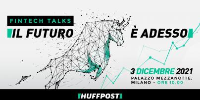 “Fintech Talks”: l’evento di HuffPost che racconta la rivoluzione tech nel mondo della finanza “Fintech Talks”: l’evento di HuffPost che racconta la rivoluzione tech nel mondo della finanza